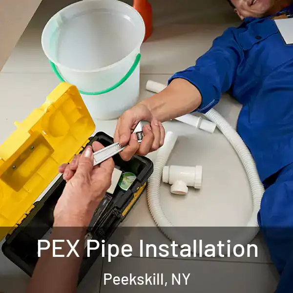  PEX Pipe Installation Peekskill, NY