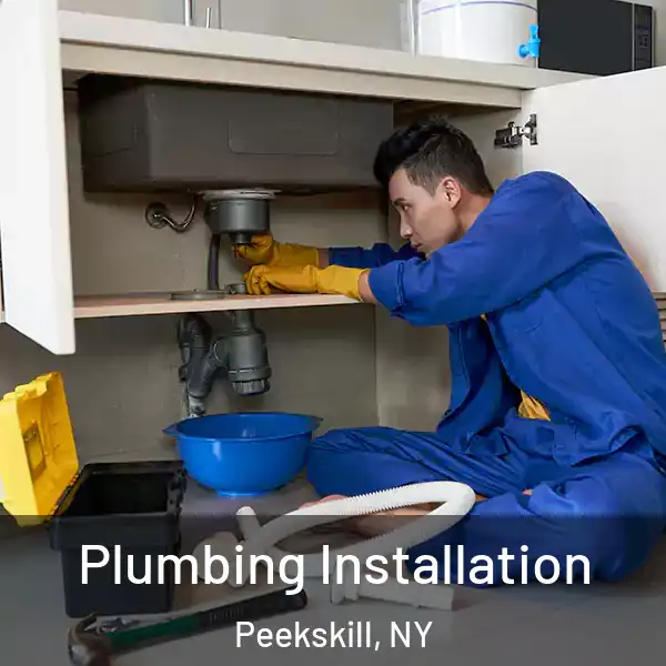  Plumbing Installation Peekskill, NY